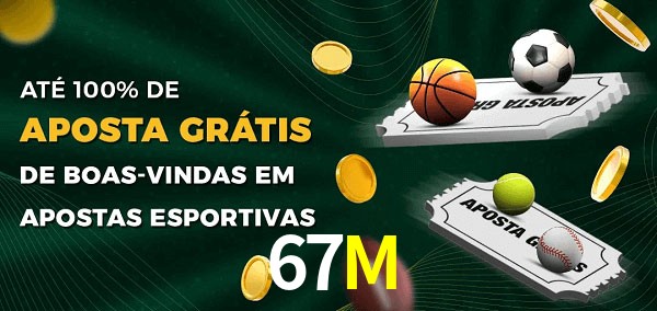67M Ate 100% de Aposta Gratis